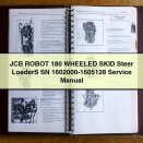 JCB ROBOT 180 WHEELED SKID Steer LoaderS SN 1602000-1605128 Service Repair Manual