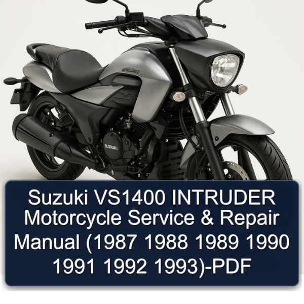 Suzuki VS1400 INTRUDER Motorcycle Service & Repair Manual (1987 1988 1989 1990 1991 1992 1993)-PDF