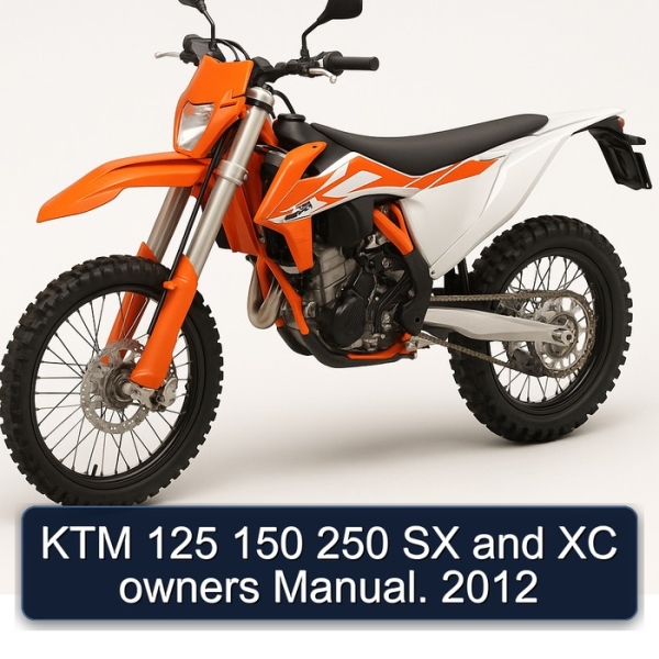KTM 125 150 250 SX and XC owners Manual. 2012