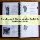 Snow Leopard: Stories from the Roof of the World-Don Hunter