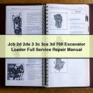 Jcb 2d 2ds 3 3c 3cs 3d 700 Excavator Loader Full Service Repair Manual