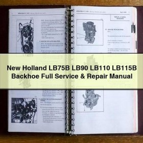 New Holland LB75B LB90 LB110 LB115B Backhoe Full Service & Repair Manual