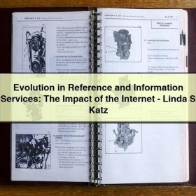 Evolution in Reference and Information Services: The Impact of the Internet-Linda S Katz