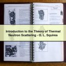 Introduction to the Theory of Thermal Neutron Scattering-G. L. Squires