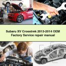 Subaru XV Crosstrek 2013-2014 OEM Factory Service Repair Manual