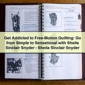 Get Addicted to Free-Motion Quilting: Go from Simple to Sensational with Sheila Sinclair Snyder-Sheila Sinclair Snyder