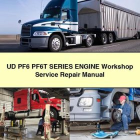 UD PF6 PF6T Series Engine Workshop Service Repair Manual