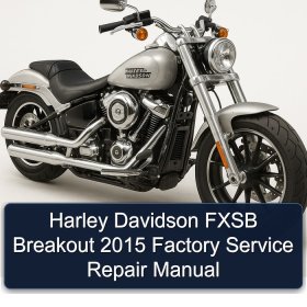 Harley Davidson FXSB Breakout 2015 Factory Service Repair Manual