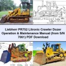 Liebherr PR752 Litronic Crawler Dozer Operation & Maintenance Manual (from S/N 7061)