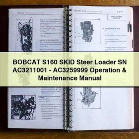 BOBCAT S160 SKID Steer Loader SN AC3211001-AC3259999 Operation & Maintenance Manual