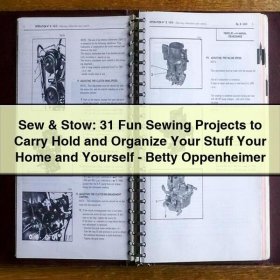 Sew & Stow: 31 Fun Sewing Projects to Carry Hold and Organize Your Stuff Your Home and Yourself-Betty Oppenheimer