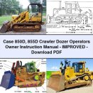 Case 850D 855D Crawler Dozer Operators Owner Instruction Manual-Improved-PDF