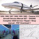 1955 1956 1957 1958 1959 1960-Cessna 310 Aircraft Service Manual SET + Engine Complete OEM Service/Repair/Shop Manual-PDF