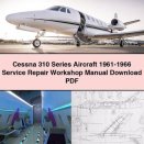 Cessna 310 Series Aircraft 1961-1966 Service Repair Workshop Manual