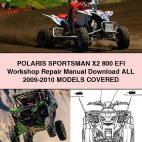 POLARIS SPORTSMAN X2 800 EFI Workshop Repair Manual All 2009-2010 ModelS COVERED