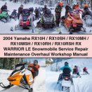 2004 Yamaha RX10H/SH/MH/MSH/RH/RSH RX WARRIOR LE Snowmobile Service Manual PDF