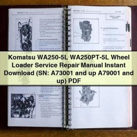 Komatsu WA250-5L WA250PT-5L Wheel Loader Service Repair Manual (SN: A73001 and up A79001 and up)