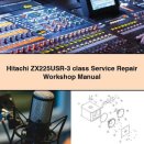 Hitachi ZX225USR-3 class Service Repair Workshop Manual
