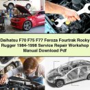 Daihatsu F70 F75 F77 Feroza Fourtrak Rocky Rugger 1984-1998 Service Repair Workshop Manual Pdf