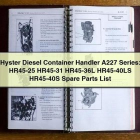 Ersatzteilkatalog für Hyster Diesel-Containerhandler A227 Serie: HR45-25 HR45-31 HR45-36L HR45-40LS HR45-40S