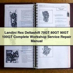 Landini Rex Deltashift 70GT 80GT 90GT 100GT Complete Workshop Service Repair Manual