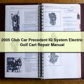 2005 Club Car Precedent IQ System Electric Golf Cart Repair Manual