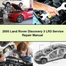 2005 Land Rover Discovery 3 LR3 Service Repair Manual