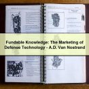 Fundable Knowledge: The Marketing of Defense Technology-A.D. Van Nostrand