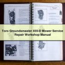 Toro Groundsmaster 455-D Mower Service Repair Workshop Manual Download PDF
