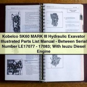 Kobelco SK60 MARK III Hydraulic Excavator Illustrated Parts List Manual (Serial Numbers LE17077-17083, Isuzu Diesel Engine)