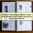 BOBCAT T180 Compact TRACK Loader Turbo SN 524211001 & Above Operation & Maintenance Manual