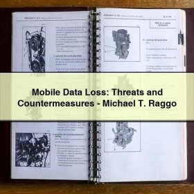 Mobile Data Loss: Threats and Countermeasures-Michael T. Raggo