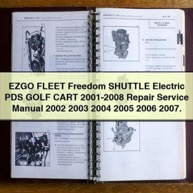 EZGO FLEET Freedom SHUTTLE Electric PDS GOLF CART 2001-2008 Service Repair Manual 2002 2003 2004 2005 2006 2007.