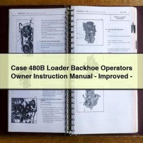 Case 480B Loader Backhoe Operators Owner Instruction Manual - Improved - Download PDF