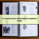 12 Volt Resource Aftermarket Installation Guide