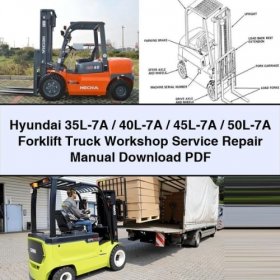 Hyundai 35L-7A / 40L-7A / 45L-7A / 50L-7A Forklift Truck Workshop Service Repair Manual Download PDF