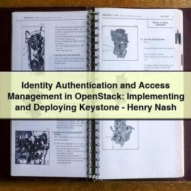 Identity Authentication and Access Management in OpenStack: Implementing and Deploying Keystone-Henry Nash