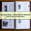 Hypnosis Mania-Unmasking The Mysteries And Powers of Hypnotism