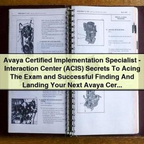 Avaya Certified Implementation Specialist-Interaction Center (ACIS) Exam Preparation Guide by Lillian Thompson