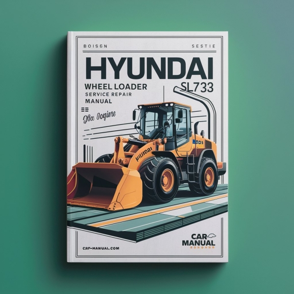 Hyundai SL733 Wheel Loader Service Repair Manual-PDF