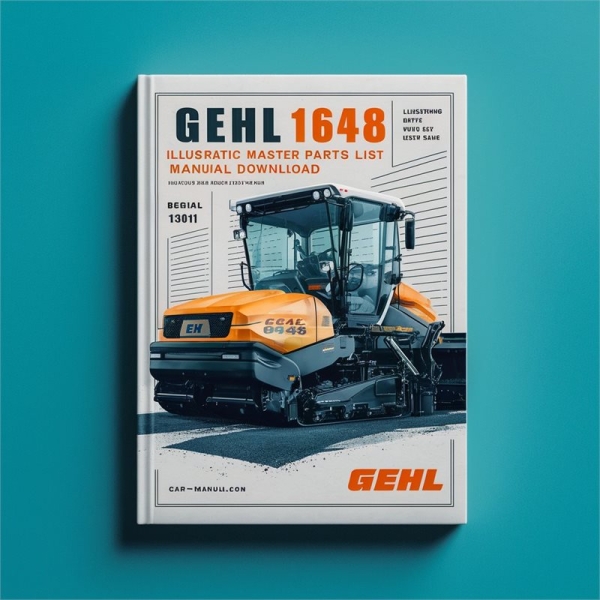Gehl 1648 Asphalt Paver Illustrated Master Parts List Manual (Beginning with Serial Number 13101)