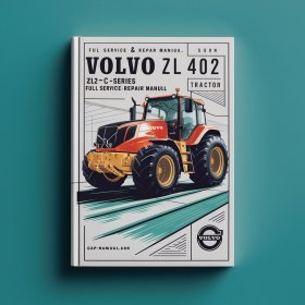 Volvo ZL 402 C Series Tractor Full Service & Repair Manual