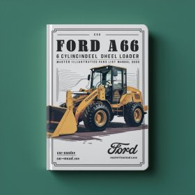 Ford A66 6 CYLINDER Wheel Loader MASTER ILLUSTRATED Parts List Manual BOOK PDF Download