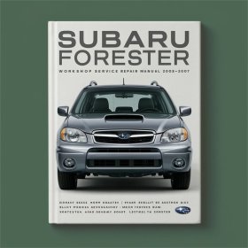 Subaru Forester Workshop Service Repair Manual 2003-2007 (16 000+ Pages 409MB Searchable Bookmarked iPad-ready)
