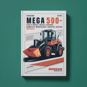 Doosan Mega 500-V Tier II Wheel Loader Complete Workshop Service Repair Manual