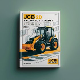 JCB 2D Excavator Loader Workshop Service Manual for Repair